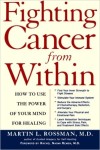 Fighting Cancer From Within by Martin L. Rossman, MD